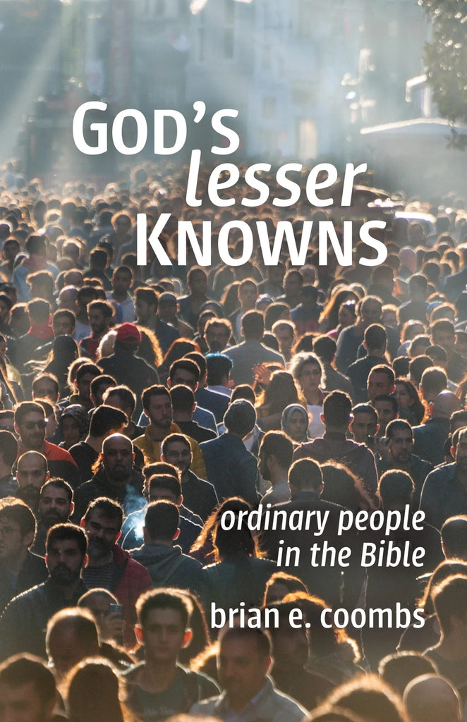 God's Lesser Knowns: Ordinary People in the Bible PB