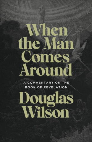 When the Man Comes Around: A Commentary on the Book of Revelation PB