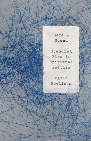 Safe and Sound Standing Firm in Spiritual Battles PB