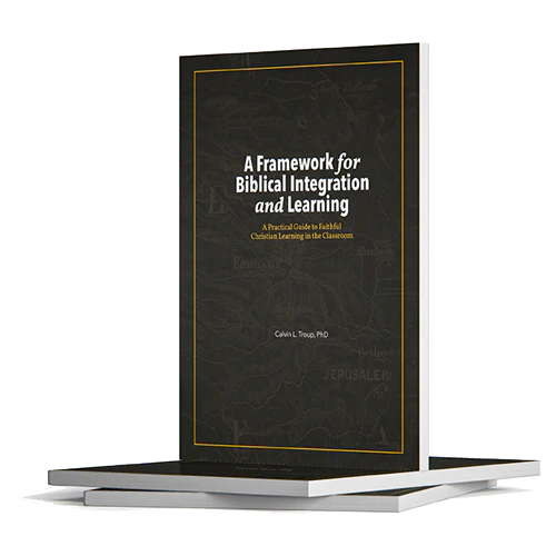 A Framework for Biblical Integration and Learning PB