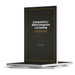 A Framework for Biblical Integration and Learning PB