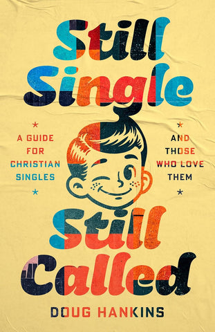Still Single, Still Called: A Guide for Christian Singles and Those Who Love Them PB