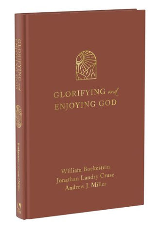 Glorifying and Enjoying God 52 Devotions through the Westminster Shorter Catechism HB