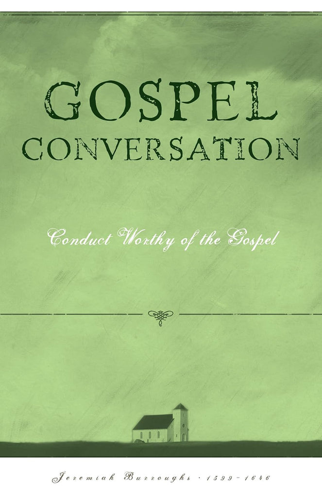 Gospel Conversation: Conduct Worthy of the Gospel (Burroughs PB