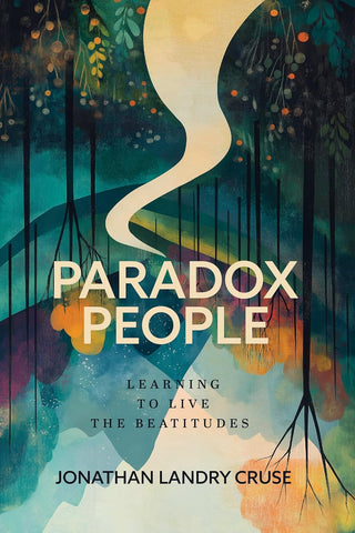 Paradox People: Learning to Live the Beatitudes PB