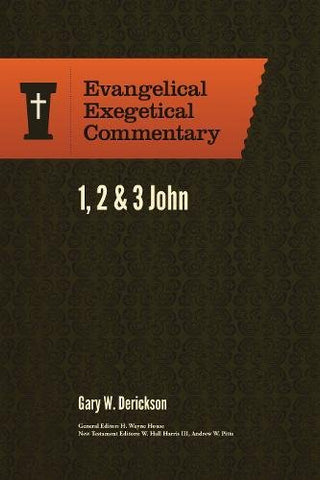 1, 2 & 3 John: Evangelical Exegetical Commentary (EEC)