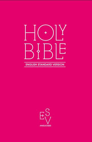 Holy Bible:  English Standard Version (ESV) Anglicised Pink Gift and Award Edition
