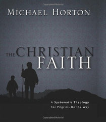 The Christian Faith:  A Systematic Theology for Pilgrims on the Way