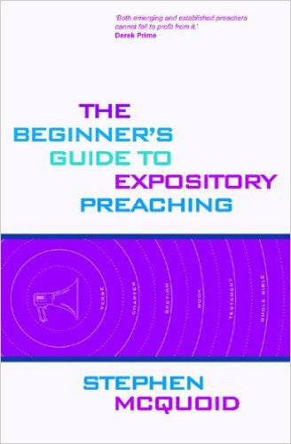 The Beginner's Guide To Expository Preaching PB