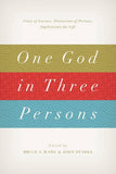 One God in Three Persons:  Unity of Essence, Distinction of Persons, Implications for Life PB