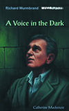 Richard Wurmbrand: A Voice in The Dark PB