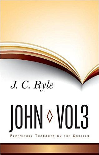 John: expository thoughts on the gospels Vol 3 HB