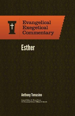 Esther: Evangelical Exegetical Commentary (EEC)