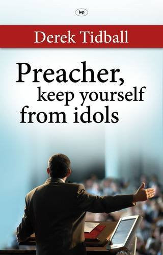 Preacher, keep yourself from idols PB