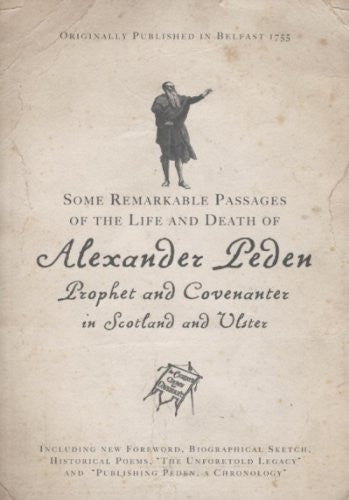 Alexander Peden Prophet and Covenanter in Scotland and Ulster