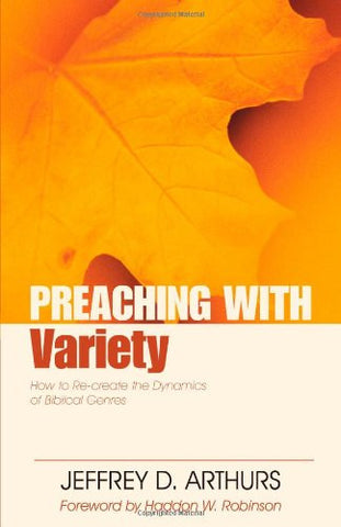 Preaching with Variety: How to Re-Create the Dynamics of Biblical Genres