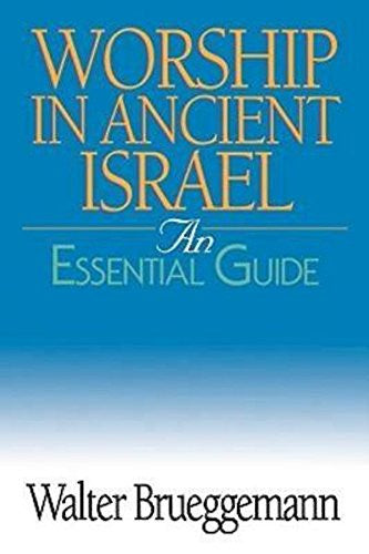 Worship in Ancient Israel: An Essential Guide PB