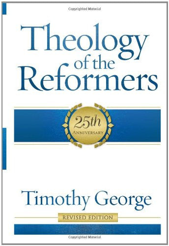 Theology of the Reformers Revised