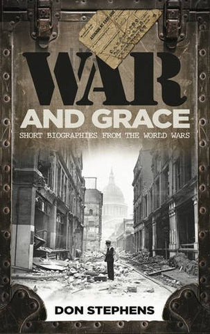 War and Grace: Short Biographies from the World Wars PB
