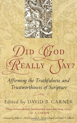 Did God Really Say?:  Affirming the Truthfulness and Trustworthiness of Scripture