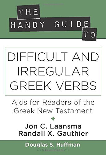 The Handy Guide to Difficult and Irregular Greek Verbs PB