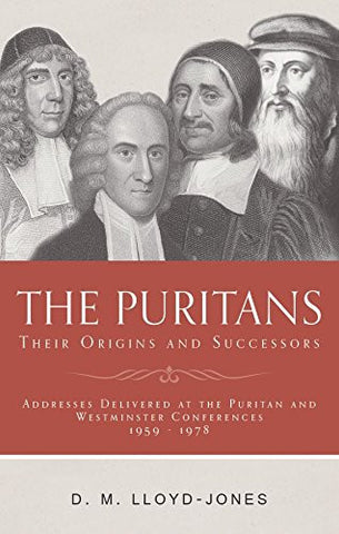 The Puritans: Their Origins and Successors