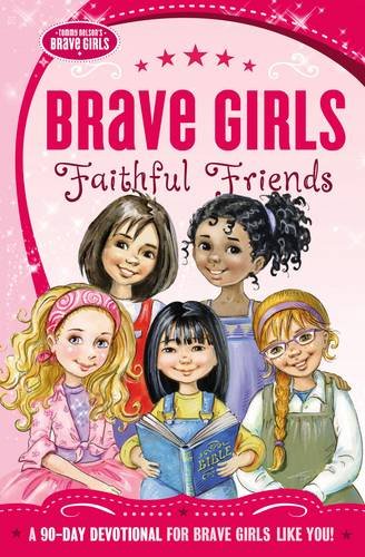 Brave Girls:  Faithful Friends: A 90-Day Devotional