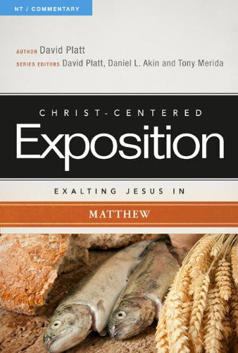 Christ-Centered Exposition Exalting Jesus in Matthew