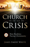 The Church in an Age of Crisis:  25 New Realities Facing Christianity