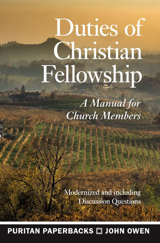 Duties of Christian Fellowship: A Manual for Church Members