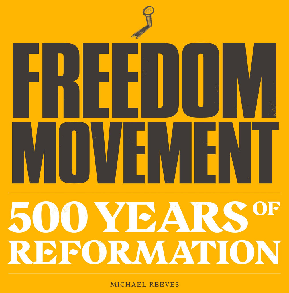Freedom Movement: 500 Years of Reformation