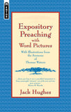 Expository Preaching With Word Pictures: with illustrations From The Sermons Of Thomas Watson