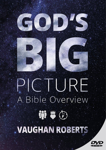 God's BIG Picture: A Bible Overview