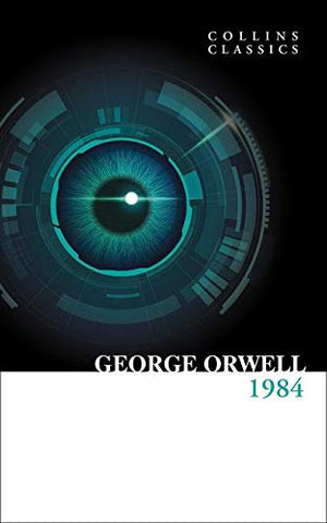 1984 Nineteen Eighty-Four: The Internationally Best Selling Classic from the Author of Animal Farm (Collins Classics) PB