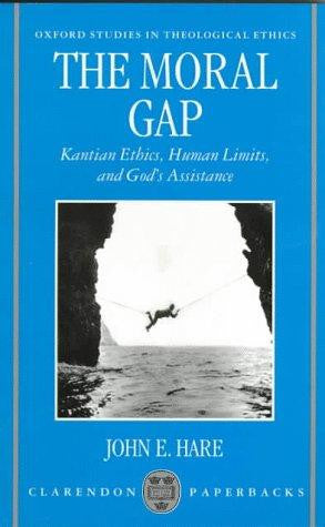 The Moral Gap:  Kantian Ethics, Human Limits, and God's Assistance