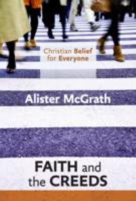 Christian Belief for Everyone:  Faith and Creeds PB