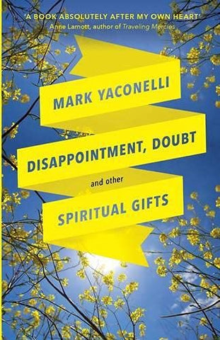 Disappointment, Doubt and other Spiritual Gifts