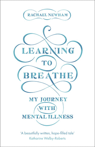 Learning to Breathe:  My Journey With Mental Illness PB