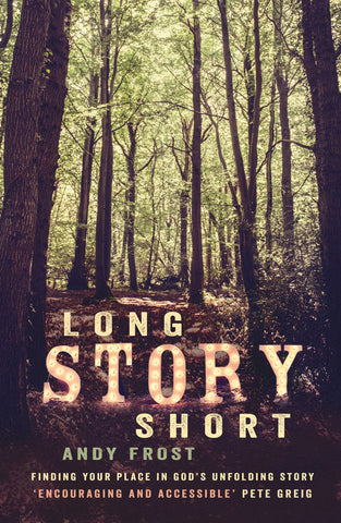 Long Story Short: Finding Your Place in God's Unfolding Story
