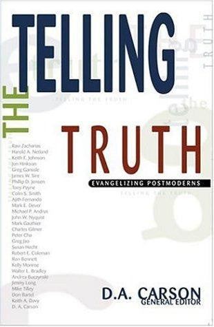 Telling the Truth:  Evangelizing Postmoderns