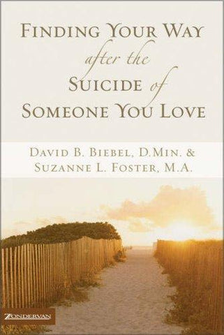 Finding Your Way after the Suicide of Someone You Love  PB