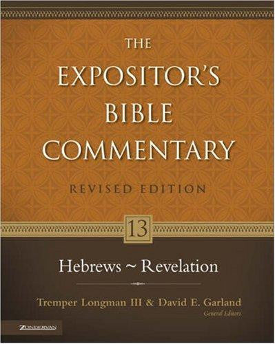 The Expositor's Bible Commentary Hebrews-Revelation, Tremper Longman III and David E. Garland