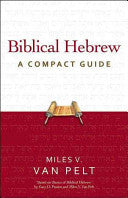 Biblical Hebrew:  A Compact Guide