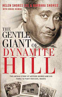 The Gentle Giant of Dynamite Hill:  The Untold Story of Arthur Shores and His Family's Fight for Civil Rights