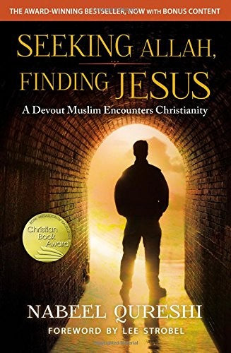 Seekilng Allah, Finding Jesus:  A Devout Muslim Encounters Christianity