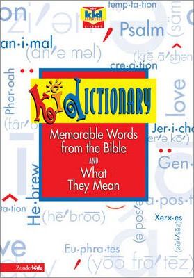 Kidictionary: Memorable Words from the Bible and What They Mean HB