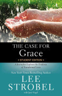 The Case for Grace Student Edition:  A Journalist Explores the Evidence of Transformed Lives