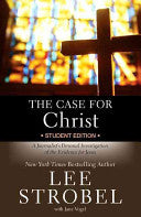 The Case for Christ Student Edition:  A Journalist's Personal Investigation of the Evidence for Jesus