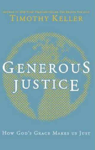 Generous Justice: How God's Grace Makes Us Just PB