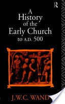 A History of the Early Church to A.D. 500 PB